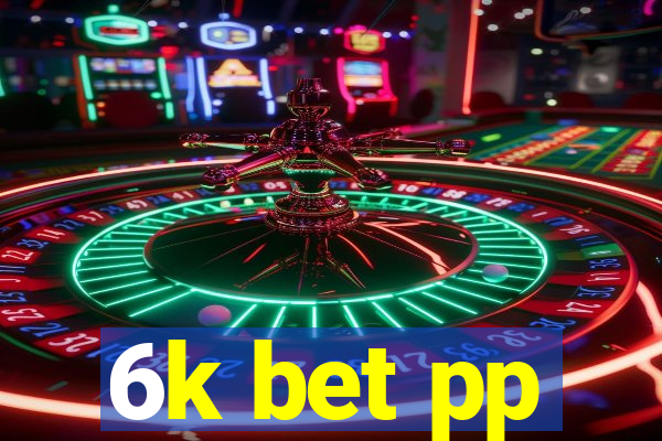 6k bet pp